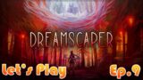 DREAMSCAPER Let's Play: Episode 9 [Reflections Update]