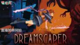 【直播】 《層層夢境 Dreamscaper》遊走夢境與現實  朋友就是你的武器?!