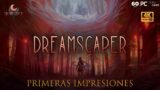 Dreamscaper | PC ULTRA 4K 60fps | Español | Primeras Impresiones