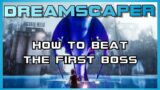 Dreamscaper How to Beat the First Boss & Overview