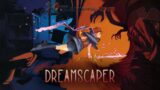 [GAMEPLAY] Dreamscaper : Découverte des 10 premières minutes du jeu