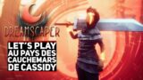 Let's Play : Dreamscaper, une balade envoûtante dans les cauchemars de Cassidy