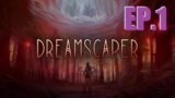 Dreamscaper – Let's Play – Ep. 1 – The Lucidity of a person, who just needs love.