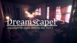 Dreamscaper: roguelite by night, story by day.