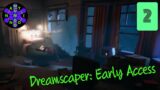 Dreamscaper Early Access Part 2