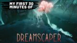 DREAM. DIE. WAKE. REPEAT. | My First 30 Minutes of DREAMSCAPER