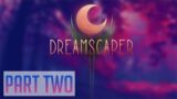 I KEEP DYING IN MY DREAMS! | Lets Play – Dreamscaper – Part 2
