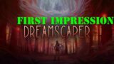 Dreamscaper First Impression