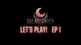 Let's Play DreamScaper! Ep 1