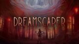 Dreamscaper – První dojmy