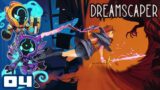 Dreaming On The Edge! – Let's Play Dreamscaper [Full Release] – PC Gameplay Part 4