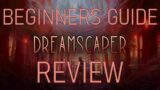 DREAMSCAPER – Beginners Guide And Review – Tutorial Tips