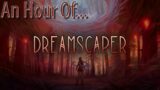 An Hour of… Dreamscaper
