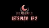 Let's Play DreamScaper! Ep 2