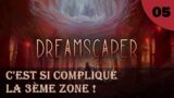C'est si compliqué la 3ème zone ! | Dreamscaper – Let's play FR #5