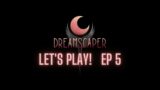 Let's Play DreamScaper Ep 5 Isolation and New Boss