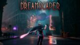 Dreamscaper – Going In Completely Blind