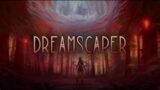 Dreamscaper Part 1