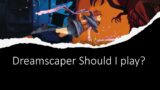 Dreamscaper Should I play review summary