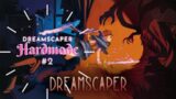 Come Learn Some Easy Tips | Dreamscaper Hardmode Run