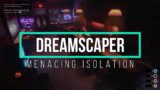Menacing Isolation – Dreamscaper