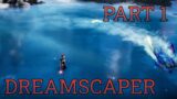 IT'S FINALLY HERE! | Dreamscaper: Part 1