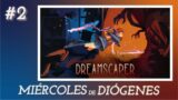 Miércoles de Diógenes #2 | Dreamscaper