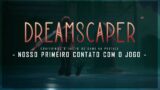 🎮 [+10] | Dreamscaper | Gameplay | O Início de Game