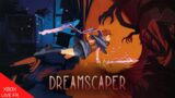 Dreamscaper: on continue l'aventure (puis Overwatch)
