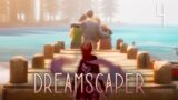 Let's Go Camping! | Dreamscaper PART 4