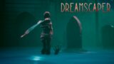 Нечего бояться/Прохождение Dreamscaper #1