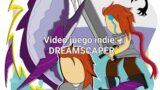 DREAMSCAPER / Video juego indie / Fanart.