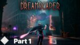 Dreamscaper | Dream Stream (Pt. 1)