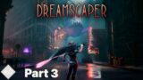 Dreamscaper | Dream in a stream (Pt. 3)