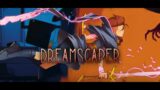 Dreamscaper! Between reality and dreams | Episode 1