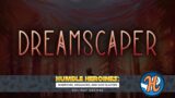 Dreamscaper (𝗦𝘁𝗲𝗮𝗺 𝗗𝗲𝗰𝗸 & 𝗛𝘂𝗺𝗯𝗹𝗲 𝗕𝘂𝗻𝗱𝗹𝗲)