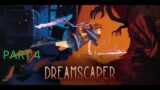Dreamscaper, Part 4, First Boss Again!
