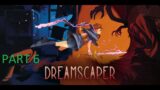 Dreamscaper, Part 6, Level 3!